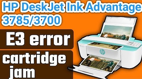 How do I fix E3 error?HP DeskJet Ink Advantage 3785 All-in-One Printer cartridge jam or E3 error fix