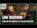 Un Seren Elin Fflur A Delwyn Siôn S4C 