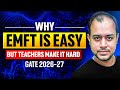 Why EMFT Is Actually Easy But Teachers Make It Hard | GATE 2026 | GATE 2027 | Ankit Goyal