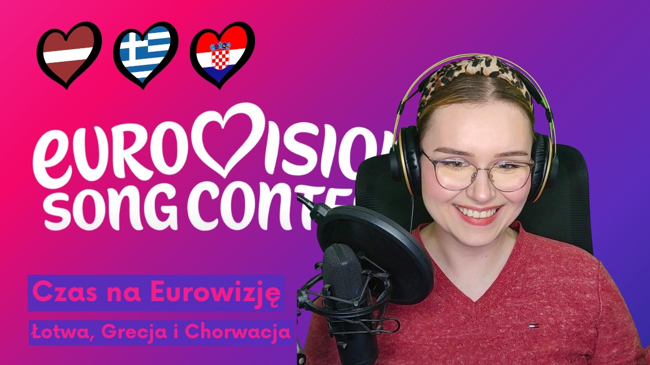 Czas na Eurowizję 2026: Łotwa, Grecja i Chorwacja (Latvia, Greece & Croatia 2026)