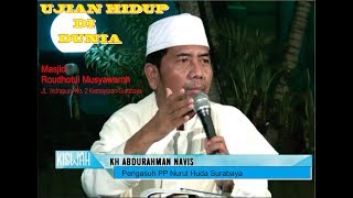 Ujian Hidup Yang Sesungguhnya - Kh Abdurrahman Navis, Lc. M. Hi.