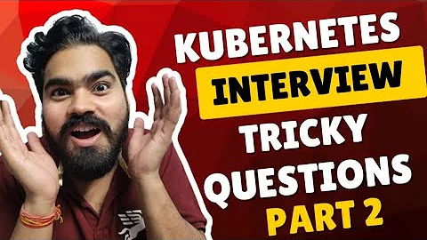 Kubernetes Important & Tricky Interview Questions Part 2 || Crack Your DevOps Interview before 2026