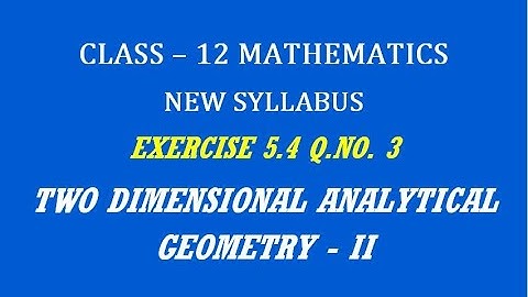 TN 12th Maths / Two Dimensional Analytical Geometry - II  / Exercise 5.4 Q.No. 3