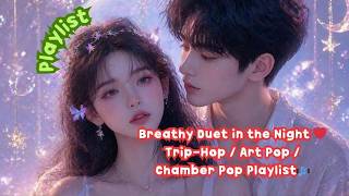 (#playlist)🎧Breathy Duet in the Night❤️몽환적인 밤, 숨결 같은 #TripHop#BreathyVocals#몽환적인노래 #ChillPlaylist ❤️ screenshot 3