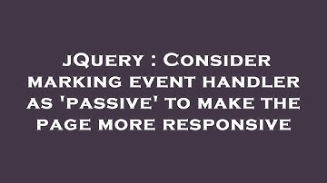 jQuery : Consider marking event handler as 