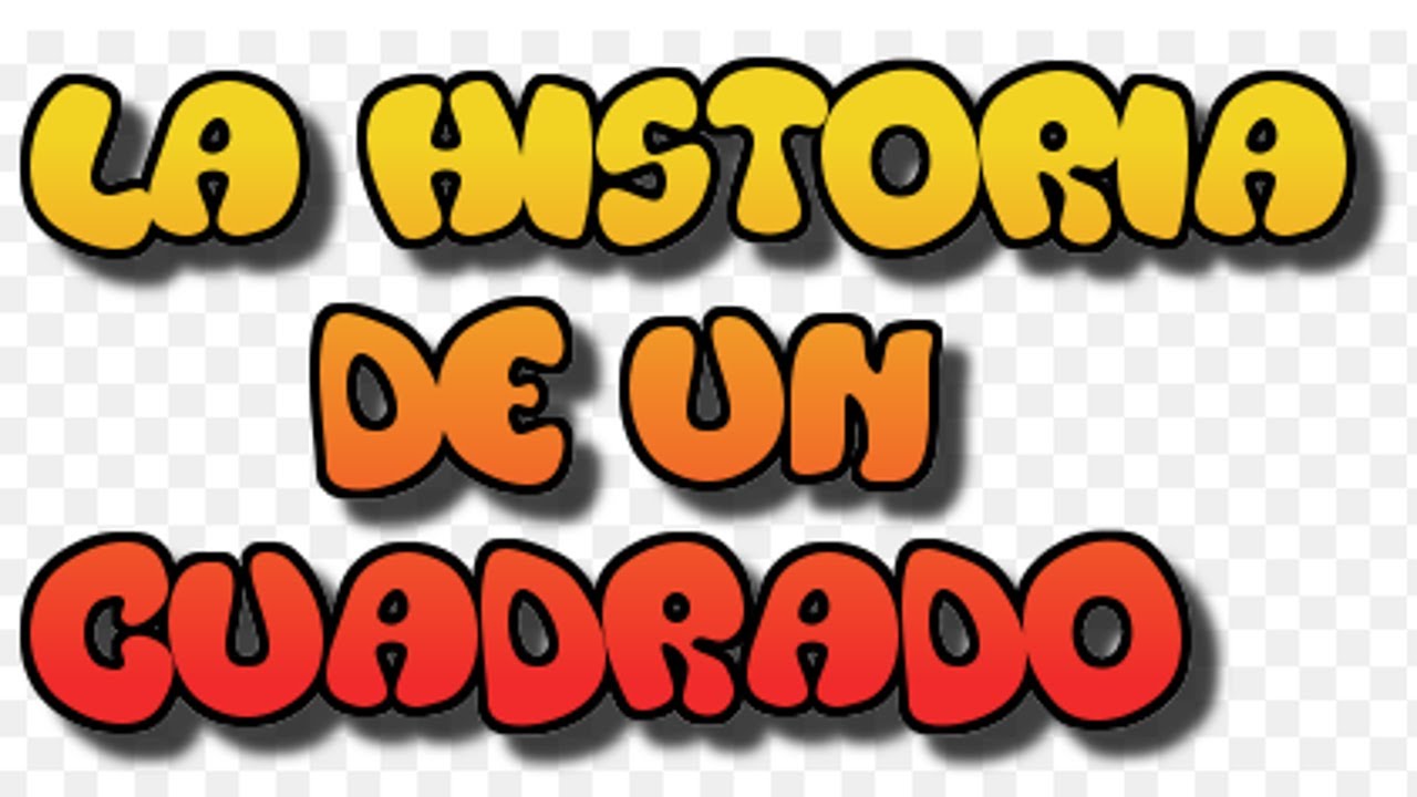 Fragante Perder La ciudad LA HISTORIA DE UN CUADRADO" (CUENTO) - YouTube