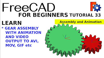 FreeCAD For Beginners 33 |  Gear Assembly, Animation and Export to Video File