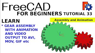 FreeCAD For Beginners 33 | Gear Assembly, Animation and Export to Video File
