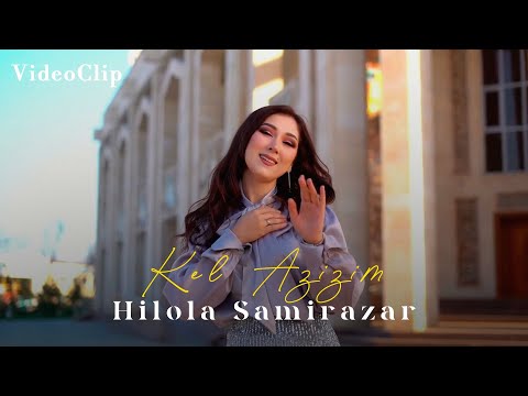 Hilola Samirazar - Kel Azizim (Video Clip)