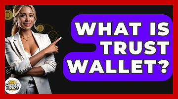 What Is Trust Wallet? - CryptoBasics360.com