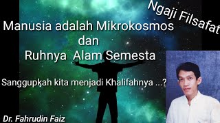 Ngaji Filsafat Manusia Mikrokosmos dan Ruhnya Alam Semesta Insan Kamil Dr. Fahrudin Faiz