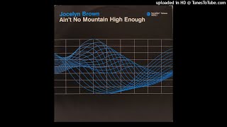 Jocelyn Brown | Ain't No Mountain High Enough (The Classic Mix)