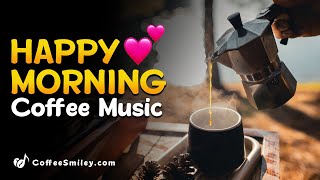 Happy Morning Coffee Music Playlist♫☕ Cafe Music For Work, Study, Wake up