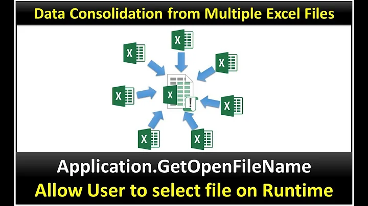 Data Consolidation: Allow User to select files on Runtime || Application.GetOpenFileName