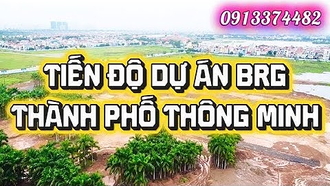 Tiến độ dự án Thành Phố Thông Minh BRG Sumitomo North Hà Nội Smart City Đông Anh khởi công năm 2025