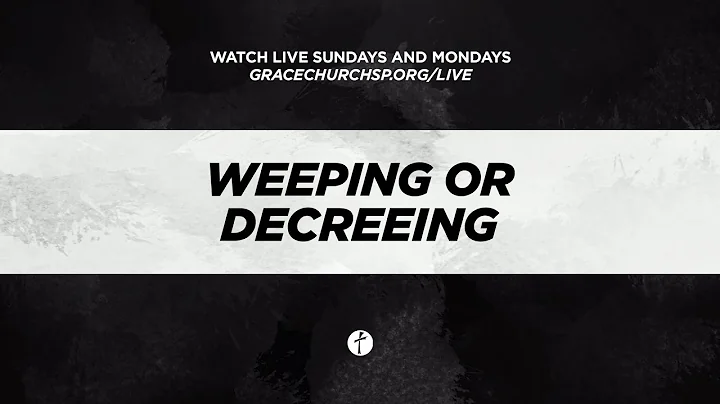 Weeping or Decreeing | Pastor AJ Catucci