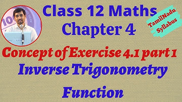 Class 12 Maths Inverse Trigonometric Functions Concepts of 4.1 part 1