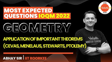 APPLICATION OF IMPORTANT THEOREMS | GEOMETRY | Most Expected Questions IOQM 2022| Abhay Mahajan |VOS