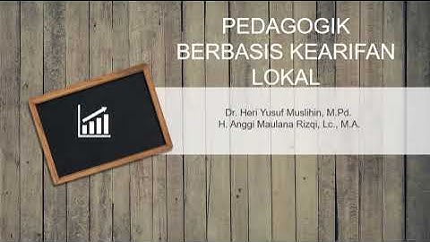 Pedagogik Berbasis Kearifan Lokal