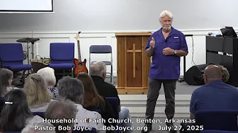 We Need To Know Him (Sermon - 7/27/2025) Pastor Bob Joyce - Household of Faith, Benton, Arkansas USA
