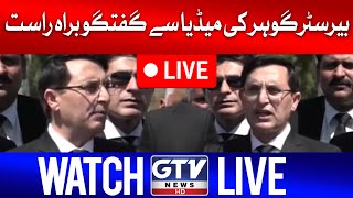 🔴Live:  Chairman PTI Barrister Gohar Media Talk | GTV News
