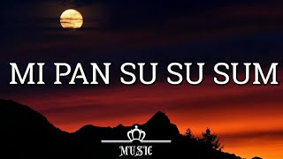 Mi Pan Su Su Sum (Letra/Lyrics)🎧