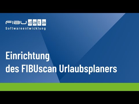 Einrichtung des Urlaubsplaner | How To Work with FIBUscan