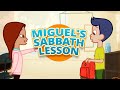 Miguel’s Sabbath Lesson | Growing Faith