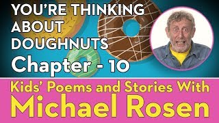 Chapter 10 Story Youre Thinking About Doughnuts Kids Poems And Stories With Michael Rosen
