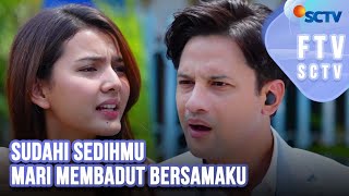 FTV SCTV Nabila Zafira & Lucky Perdana - Sudahi Sedihmu Mari Membadut Bersamaku