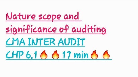 Nature scope and significance of auditing