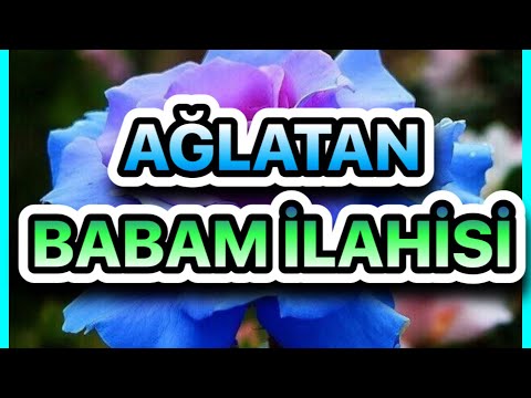 #BABAM​ #İLAHİSİ​ EN YENİ #AĞLATAN​ #BABAM​ İLAHİSİ(3)