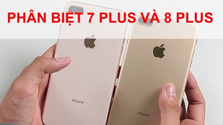 So sánh tốc độ 7 plus và 8 plus năm 2024