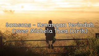 Samsons - Kenangan Terindah || Cover Michela Thea (Lirik)