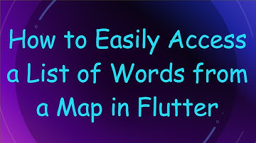 How to Easily Access a List of Words from a Map in Flutter