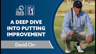 A Deep Dive into Putting Improvement with David Orr