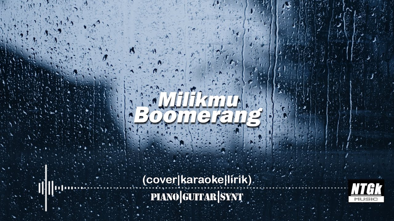 Boomerang Milikmu karaoke, cover, lirik YouTube