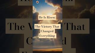 He Is Risen:The Victory That Changed Everything | Easter Sunday Message