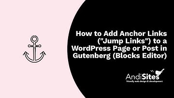How to Add Anchor Links ("Jump Links") to a WordPress Page or Post in Gutenberg (Blocks Editor)