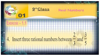 Insert three rational numbers between  3/5 and 2/3 in telugu
