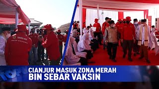 CIANJUR MASUK ZONA MERAH, BIN SEBAR VAKSIN