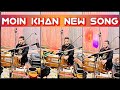 Sad song   singer moin khan