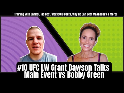 UFC LW Grant Dawson On Bobby Green Main Event, Sparring With Gamrot & Why He'd Beat Champ Makhachev