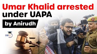 Umar Khalid arrested in Delhi Riots Case - What is Unlawful Activities Prevention Act? #UPSC #IAS