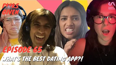 What's the best dating app?! | F**ks Given | Come Curious