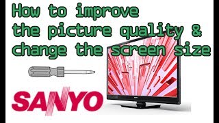 Unbox, How to improve the picture quality & change the screen size on Sanyo 32" TV FW32D06FB