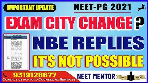 NEET PG 2021 NBE says Exam city/State Change is not possible. Edit & Reg. window -All Doubts Cleared