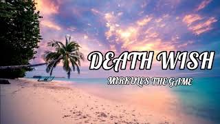 DEATH WISH MIRKULES THE GAME (New Unreled video) 🎼🎼