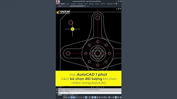 Cách bỏ chọn đối tượng khi chọn nhầm trong AutoCAD