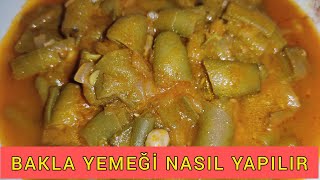 BAKLA YEMEĞİ NASIL YAPILIR | EN KOLAY BAKLA YEMEĞİ TARİFİ | BAKLA YEMEĞİ